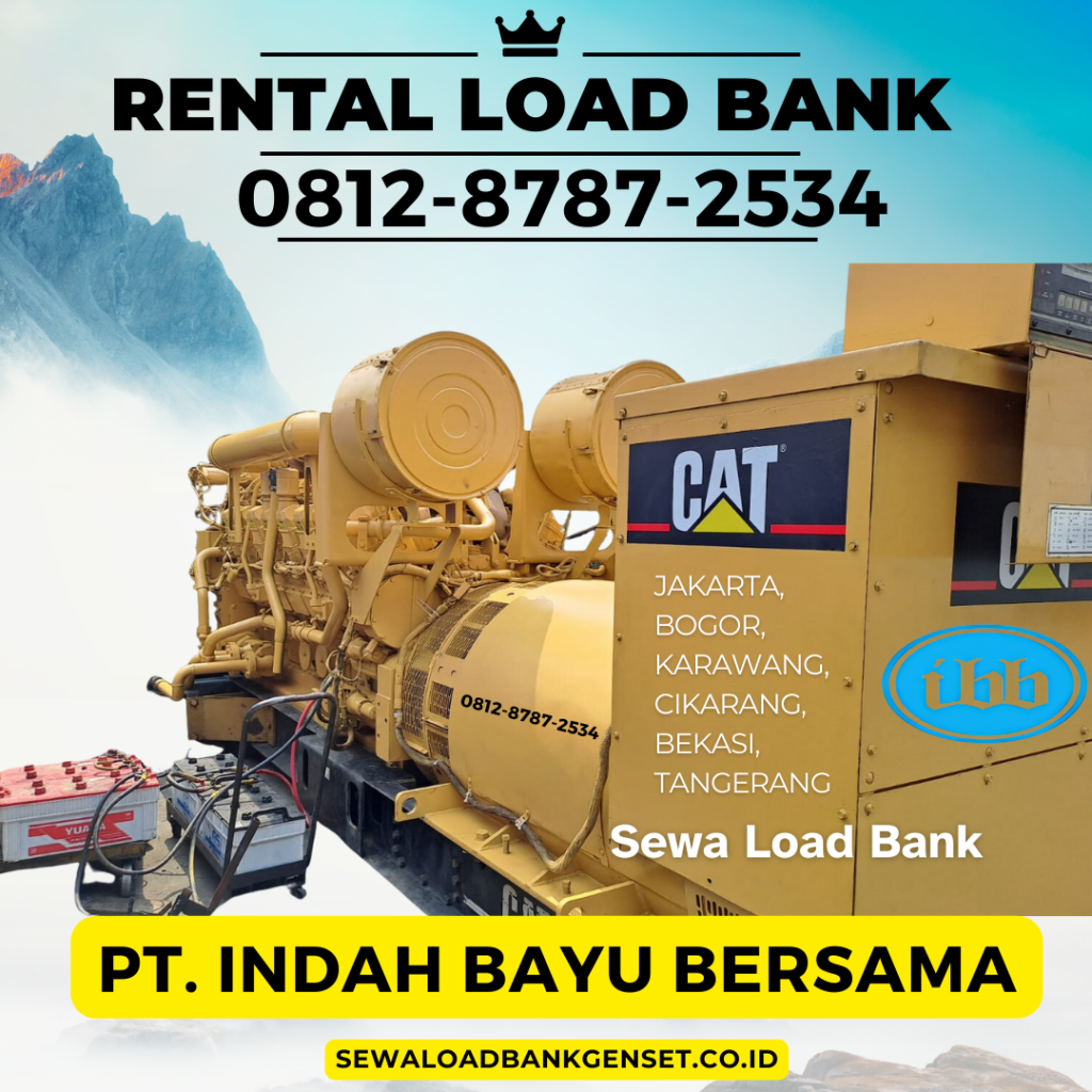 0812-8787-2534 Perusahaan Vendor Sewa Rental Load Bank Genset 500 kw di Jakarta, Bogor, Depok, Tangerang, Bekasi, Cikarang, Karawang, Serang