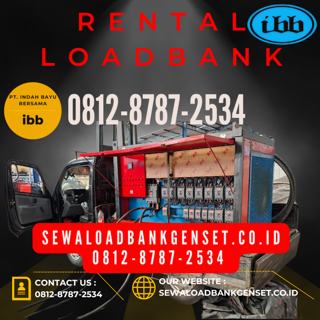 0812-8787-2534 Perusahaan Vendor Sewa Rental Load Bank Genset 500 kw di Jakarta, Bogor, Depok, Tangerang, Bekasi, Cikarang, Karawang, Serang