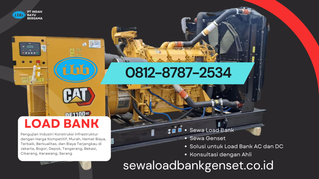 0812-8787-2534 Perusahaan Rental Sewa Load Bank pf0.8 Genset 250kw 450kw 800kw harga kompetitif murah hemat biaya terbaik berkualitas biaya terjangkau