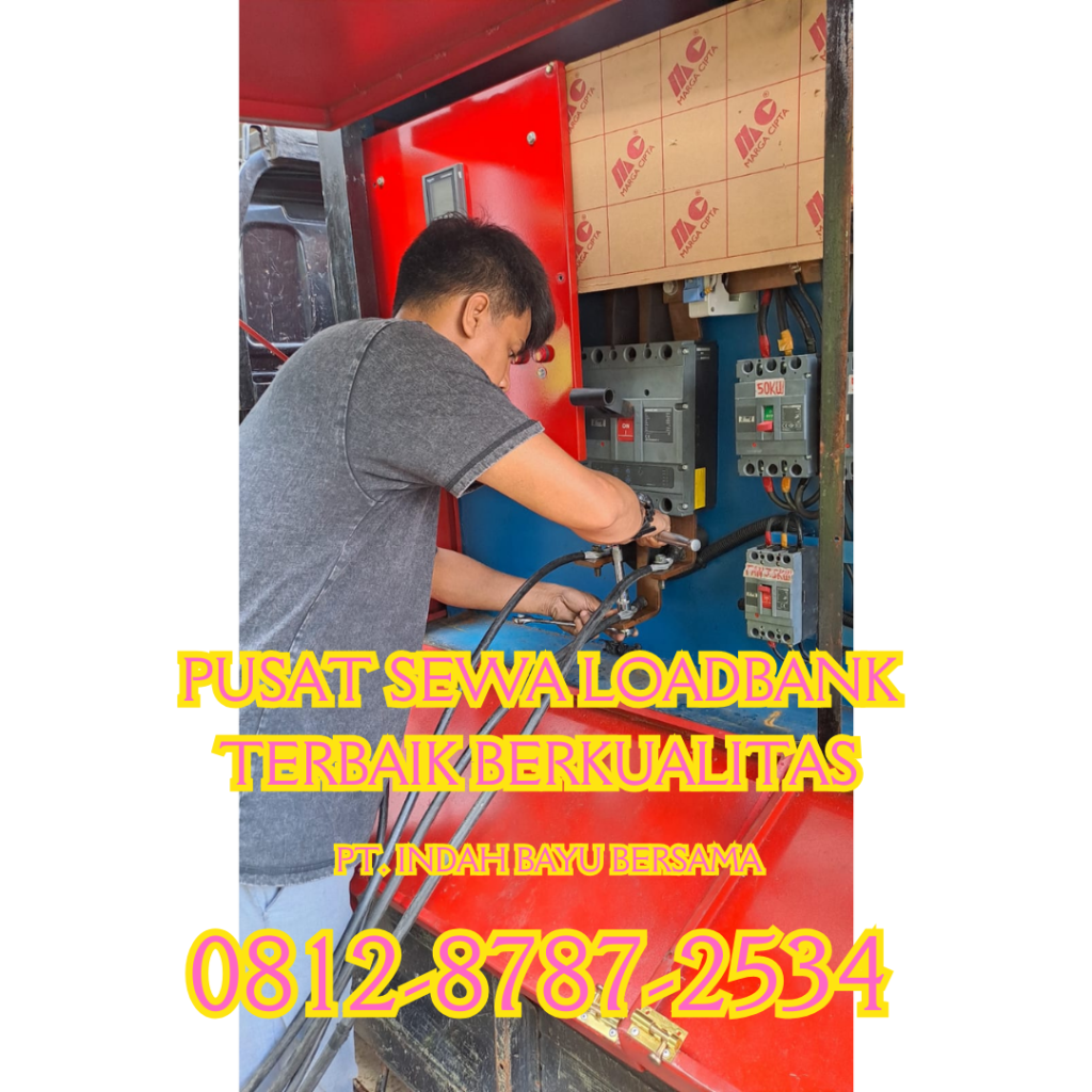 0812-8787-2534 Sewa dan Rental Load Bank Genset untuk Pengujian Industri Konstruksi dan Infrastruktur dengan Harga Kompetitif, Murah, Hemat Biaya, Terbaik, Berkualitas, dan Terjangkau di Jakarta, Bogor, Depok, Tangerang, Bekasi, Cikarang, Karawang, Serang dari PT. Indah Bayu Bersama