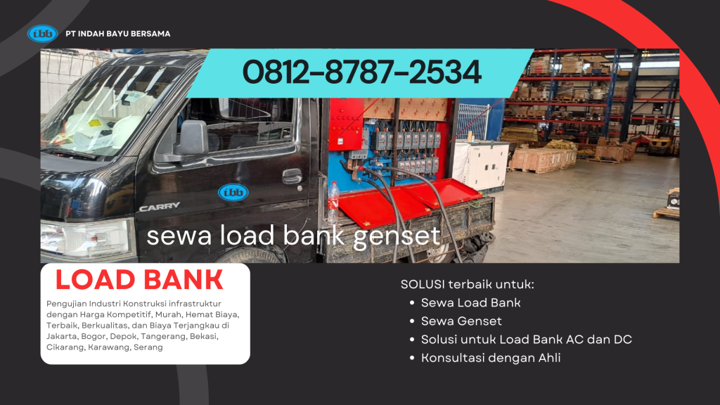 0812-8787-2534 Perusahaan Vendor PT Indah Bayu Bersama Rental Sewa Jual Load Bank Genset di Jakarta Bogor Karawang Cikarang Bekasi Tangerang